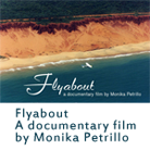 Flyabout - a documentary film by Monika Petrillo